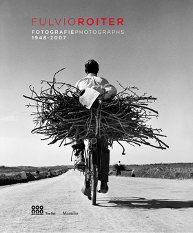 Fulvio Roiter. Fotografie 1948-2007. Catalogo della mostra (Venezia, 16 marzo-26 agosto 2018). Ediz. italiana e inglese