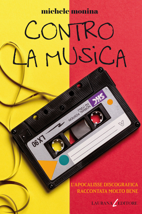 Contro la musica. L’apocalisse discografica raccontata molto bene