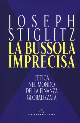 La bussola imprecisa. L’etica nel mondo della finanza globalizzata