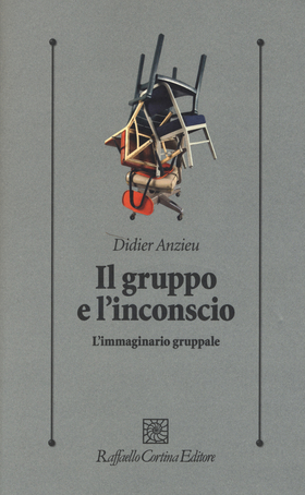 Il gruppo e l’inconscio. L’immaginario gruppale