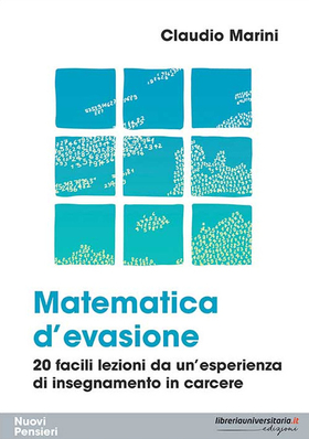 Matematica d’evasione. 20 facili lezioni da un’esperienza di insegnamento in carcere