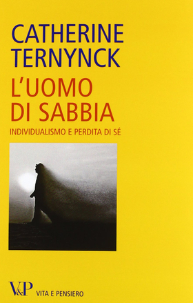 L’ uomo di sabbia. Individualismo e perdita di sé