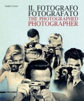 Il fotografo fotografato. Ediz. italiana e inglese