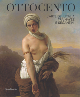 Ottocento. L’arte dell’Italia tra Hayez e Segantini. Catalogo della mostra (Forlì, 9 febbraio-16 giugno 2019). Ediz. a colori
