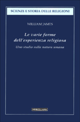 Le varie forme dell’esperienza religiosa. Uno studio sulla natura umana