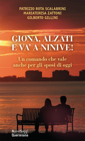 Giona, alzati e va’ a Ninive! Un comando che vale anche per gli sposi di oggi