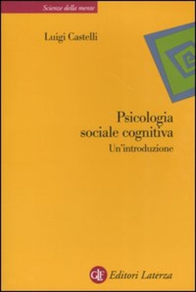 Psicologia sociale cognitiva. Un’introduzione