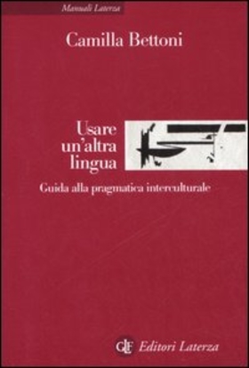 Usare un’altra lingua. Guida alla pragmatica interculturale