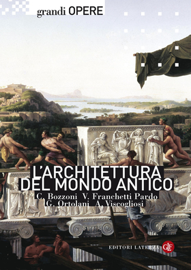 L’ architettura del mondo antico. Ediz. illustrata