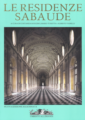 Le residenze sabaude. Ediz. illustrata
