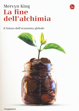 La fine dell’alchimia. Il futuro dell’economia globale