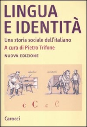 Lingua e identità. Una storia sociale dell’italiano
