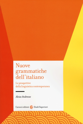 Nuove grammatiche dell’italiano. Le prospettive della linguistica contemporanea