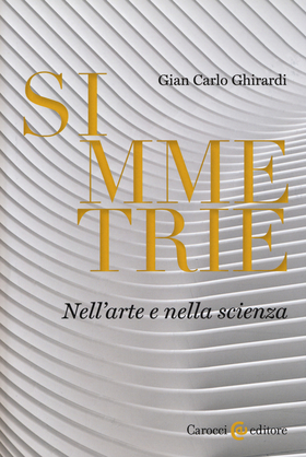 Simmetrie. Nell’arte e nella scienza