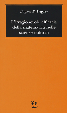 L’ irragionevole efficacia della matematica nelle scienze naturali