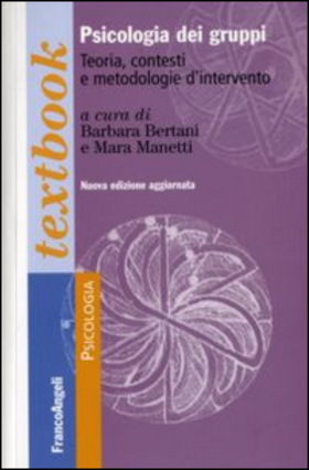 Psicologia dei gruppi. Teoria, contesti e metodologie d’intervento