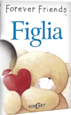 Figlia. Forever friends