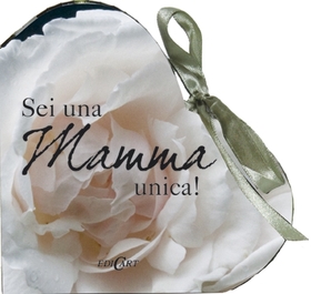 Sei una mamma unica