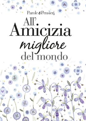 All’amicizia migliore del mondo