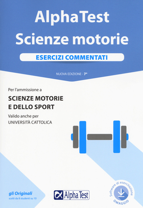 Alpha Test. Scienze motorie. Esercizi commentati. Con software