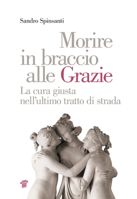Morire in braccio alle Grazie. La cura giusta nell’ultimo tratto di strada