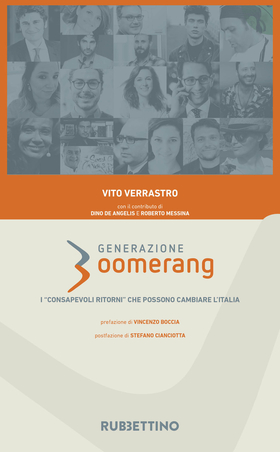 Generazione boomerang. I «consapevoli ritorni» che possono cambiare l’Italia