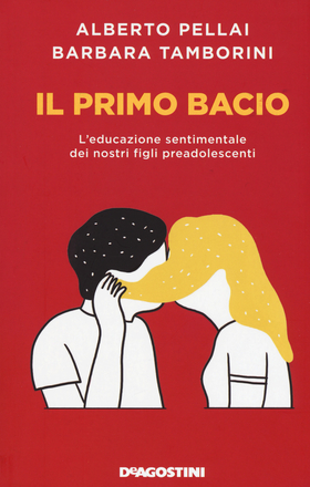 Il primo bacio. L’educazione sentimentale dei nostri figli preadolescenti
