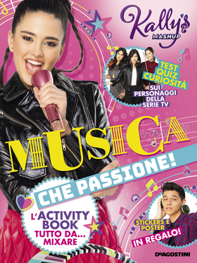 Musica che passione! L’activity book tutto da… mixare. Kally’s Mashup. Con adesivi. Con Poster