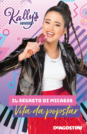 Il segreto di Mica635. Vita da popstar. Kally’s Mashup