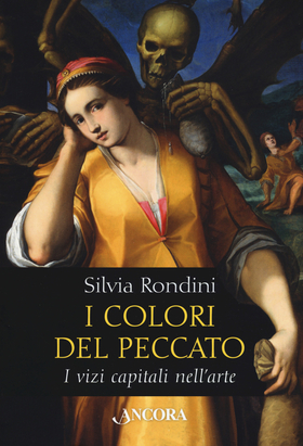 I colori del peccato. I vizi capitali nell’arte. Ediz. a colori