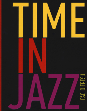 Time in jazz. Ediz. illustrata