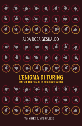 L’ enigma di Turing. Genesi e apologia di un genio matematico