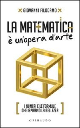 La matematica è un’opera d’arte. I numeri e le formule che ispirano la bellezza