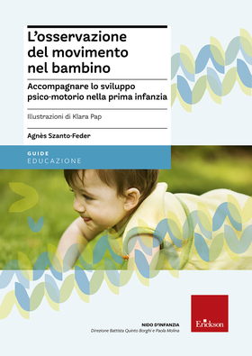 L’ osservazione del movimento nel bambino. Accompagnare lo sviluppo psico-morio nella prima infanzia