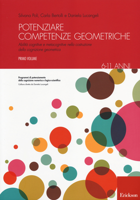 Potenziare competenze geometriche. Abilità cognitive e metacognitive nella costruzione della cognizione geometrica