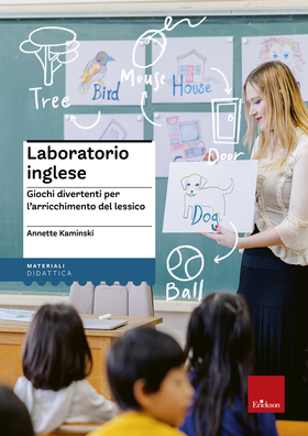 Laboratorio inglese. Giochi divertenti per l’arricchimento del lessico