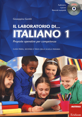 Il laboratorio di… italiano. Proposte operative per competenze. Classi prima, seconda e terza della scuola primaria. Con CD-ROM