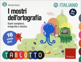 I mostri dell’ortografia. Suoni complessi, ortografia e lessico. 18 schede gioco