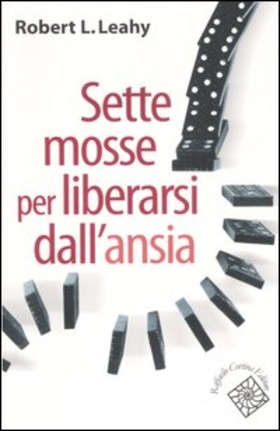 Sette mosse per liberarsi dall’ansia