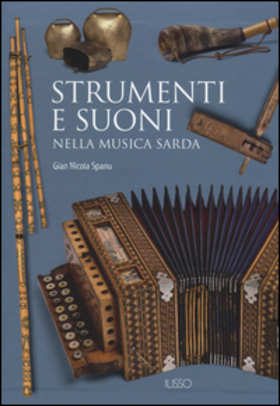 Strumenti e suoni nella musica sarda. Ediz. illustrata. Con DVD