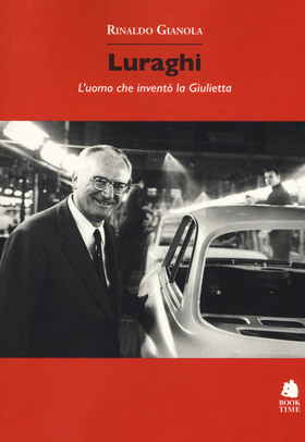 Luraghi. L’uomo che inventò la Giulietta
