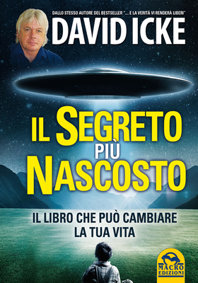 Il segreto più nascosto. Il libro che può cambiare la tua vita