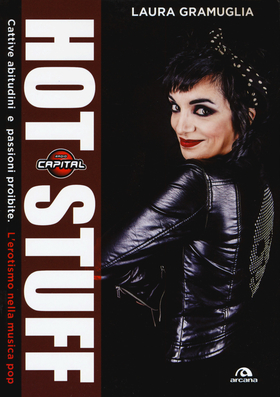 Hot stuff. Cattive abitudini e passioni proibite. L’erotismo nella musica pop