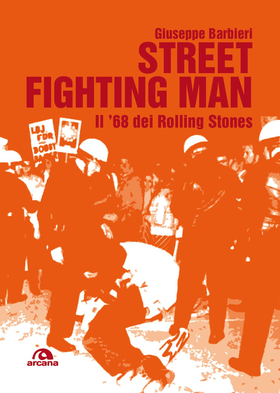 Street fighting man. Il ’68 dei Rolling Stones