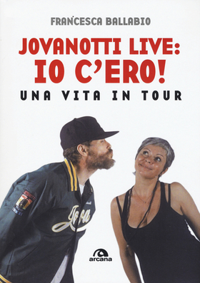Jovanotti live: io c’ero! Una vita in tour