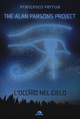 The Alan Parsons Project. L’occhio nel cielo