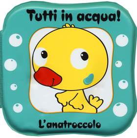 L’ anatroccolo. Tutti in acqua! Ediz. a colori. Con gadget