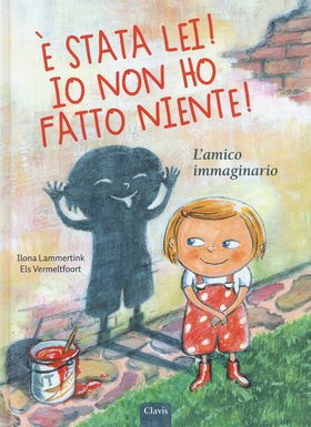 È stata lei! Io non ho fatto niente! L’amico immaginario. Ediz. a colori