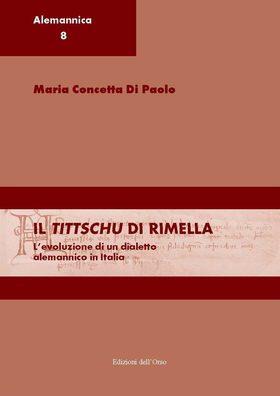 Il tittschu di Rimella. L’evoluzione di un dialetto alemannico in italia. Ediz. italiana e tedesca