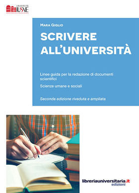Scrivere all’Università. Linee guida per la redazione di documenti scientifici. Scienze umane e sociali. Ediz. ampliata